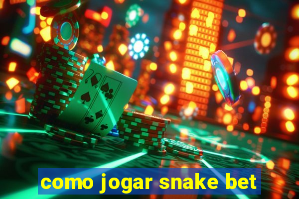 como jogar snake bet